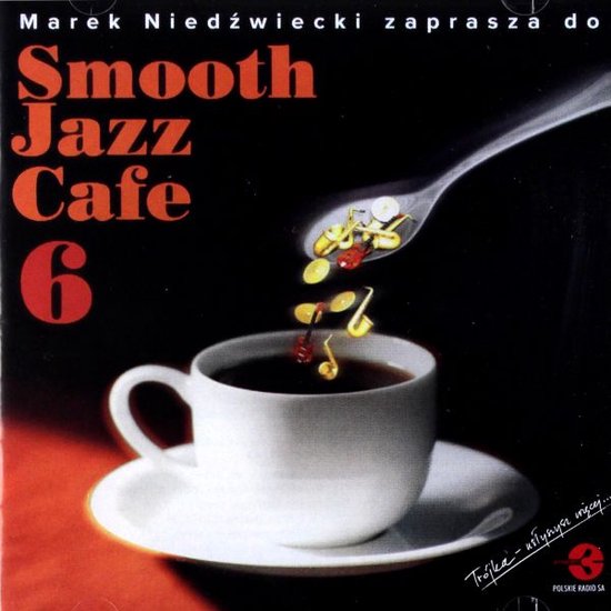 Smooth Jazz Cafe vol. 6 Marek Niedźwiedzki Zaprasza [2CD], various