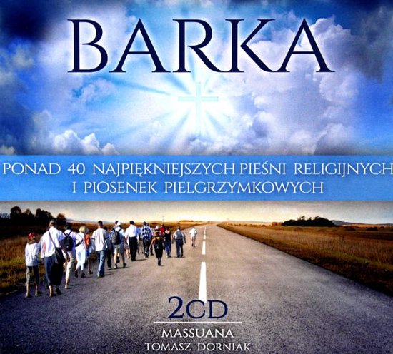 Barka - Najpiękniejsze pieśni religijne i piosenki pielgrzymkowe [2CD]