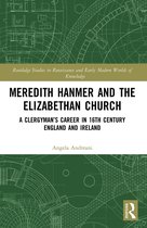 Routledge Studies in Renaissance and Early Modern Worlds of Knowledge- Meredith Hanmer and the Elizabethan Church