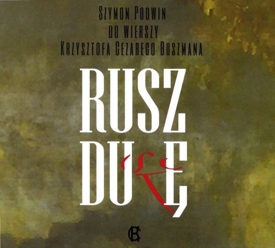 Szymon Podwin & Krzysztof Cezary Buszman: Rusz Duszę [CD]