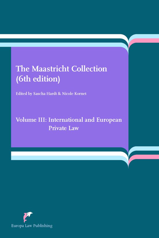 De kaft van 'The Maastricht Collection (6th edition), Volume III: International and European Private Law', uitgegeven door Europa Law Publishing.