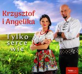 Krzysztof i Angelika: Tylko serce wie [CD]