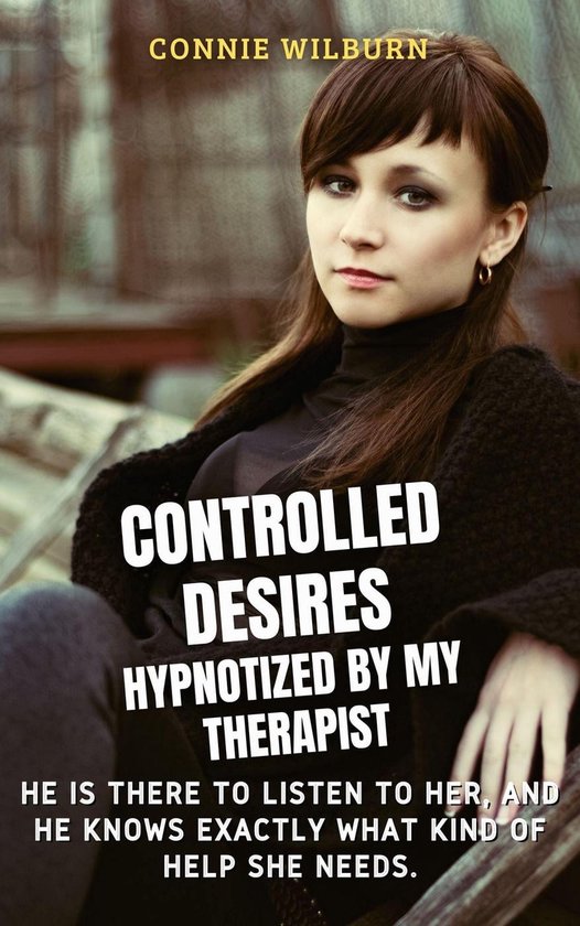 Mind Control Stories - Controlled Desires -Hypnotized By My Therapist