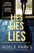 Lies Lies Lies The Sunday Times Number One bestselling domestic thriller from Adele Parks