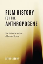 Screen Cultures: German Film and the Visual- Film History for the Anthropocene