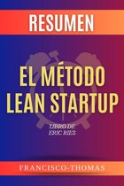 07 - Resumen de El Método Lean Startup por Eric Ries