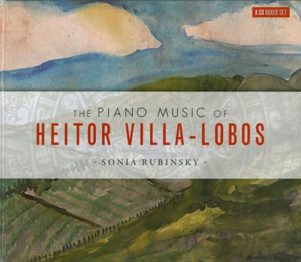 Sonia Rubinsky - Villa-Lobos: Piano Music (8 CD)