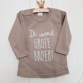 Shirt Aankondiging zwangerschap Ik word grote broer | lange mouw | beige | maat 104/110 zwangerschap aankondiging bekendmaking Baby big bro brother