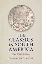 Bloomsbury Studies in Classical Reception-The Classics in South America