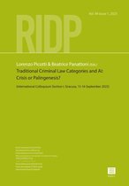 RIDP - Revue Internationale de Droit Pénal 94.1 (2023 - Traditional Criminal Law Categories and AI: Crisis or Palingenesis?