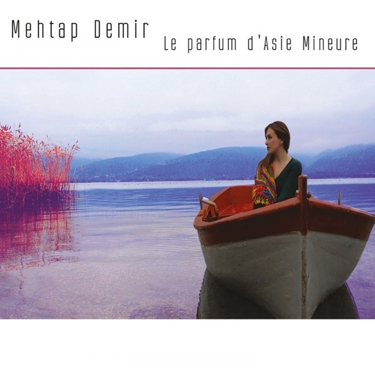 Mehtap Demir - Le Parfum D' Asie Mineure (CD)