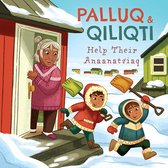 Nunavummi Reading Series- Palluq and Qiliqti Help Their Anaanatsiaq
