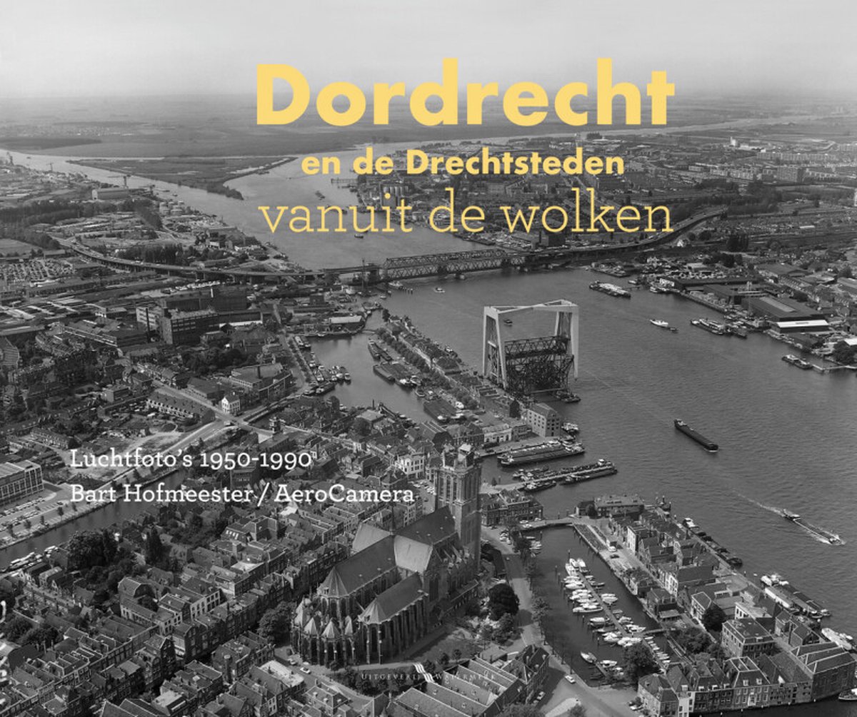 Dordrecht en de Drechtsteden vanuit de wolken - Niels Dekker