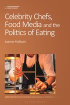 Contemporary Food Studies: Economy, Culture and Politics- Celebrity Chefs, Food Media and the Politics of Eating