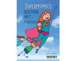 Supermama's bestaan niet...