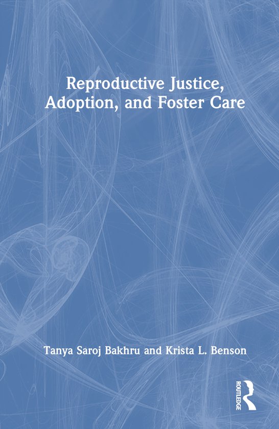 Reproductive Justice, Adoption, and Foster Care - cover