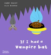 If I had a…- If I had a vampire bat