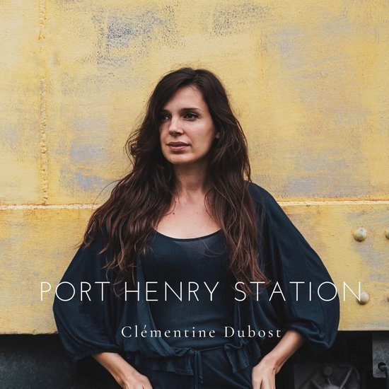 Clémentine Dubost - Port Henry Station (CD)