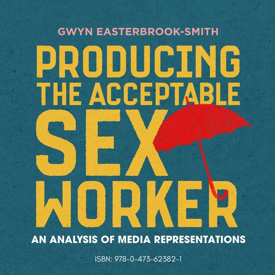 Producing the Acceptable Sex Worker - cover
