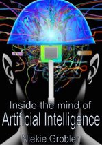 Inside the mind of Artificial Intelligence