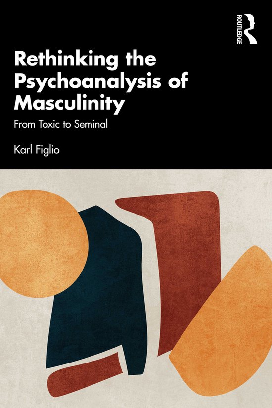 Rethinking the Psychoanalysis of Masculinity - cover