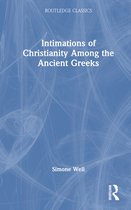 Routledge Classics- Intimations of Christianity Among the Ancient Greeks