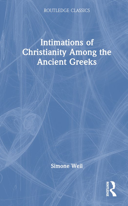 Routledge Classics- Intimations of Christianity Among the An ... - cover