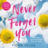 Never Forget You: The new emotional and unforgettable love story of 2023, perfect for fans of Colleen Hoover and Lucy Score