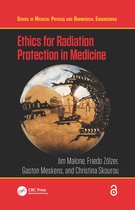 Series in Medical Physics and Biomedical Engineering- Ethics for Radiation Protection in Medicine