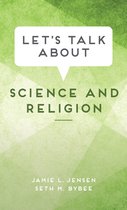 Let's Talk about Science and Religion