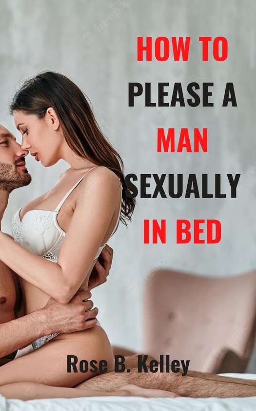 A Lover's Guide to Sexual Pleasure 1 - HOW TO PLEASE A MAN SEXUALLY IN BED  (ebook),... | bol
