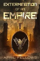 Empire Series - Extermination of an Empire