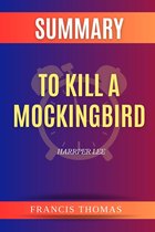 Francis Books - SUMMARY Of To Kill A Mockingbird