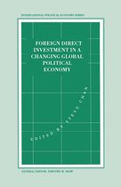 International Political Economy Series- Foreign Direct Investment in a Changing Global Political Economy