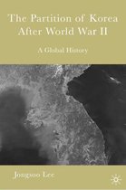 The Partition of Korea After World War II: A Global History