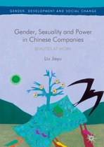Gender, Development and Social Change- Gender, Sexuality and Power in Chinese Companies