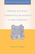 Forging Chivalric Communities in Malory's Le Morte Darthur