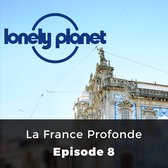 Lonely Planet: La France Profonde