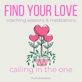 Find your love coaching sessions & meditations - calling in the one