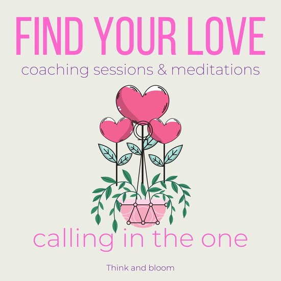 Find your love coaching sessions & meditations - calling in the one