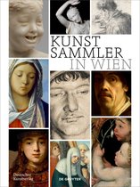 Sammler, Sammlungen, Sammlungskulturen in Wien und Mitteleuropa- Kunstsammler in Wien