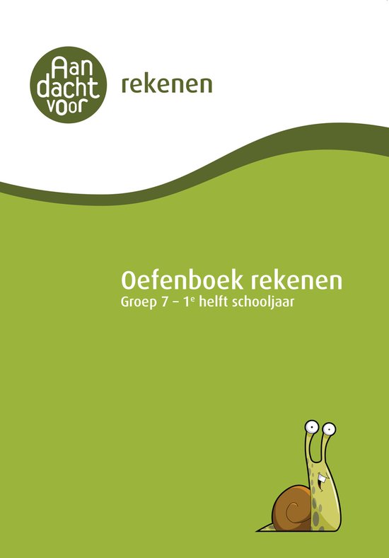Rekenen Groep 7 Oefenboek - 1e helft schooljaar - Cito / IEP M7 - Aandacht voor Rekenen - Aandacht voor Rekenen - van de onderwijsexperts van Wijzer over de Basisschool