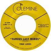 True Loves - Famous Last Words (7" Vinyl Single)
