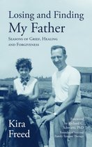 Losing and Finding My Father: Seasons of Grief, Healing and Forgiveness