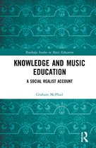 Routledge Studies in Music Education- Knowledge and Music Education