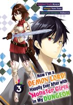 Now I'm a Demon Lord! Happily Ever After with Monster Girls in My Dungeon (Manga) 3 - Now I'm a Demon Lord! Happily Ever After with Monster Girls in My Dungeon (Manga) Volume 3