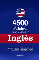4500 Palabras más Usadas en Inglés: Aprende a Pronunciarlas y Escribirlas Perfectamente- Utiliza el Vocabulario real de los Gringos y Alcanza un Inglés Fluido en Meses