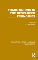 Routledge Library Editions: Trade Unions- Trade Unions in the Developed Economies