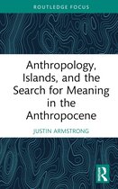 Ocean and Island Studies- Anthropology, Islands, and the Search for Meaning in the Anthropocene