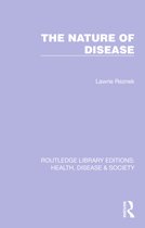 Routledge Library Editions: Health, Disease and Society-The Nature of Disease